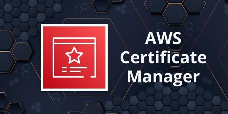Todo lo que Necesitas Saber sobre AWS Certificate Manager (ACM)